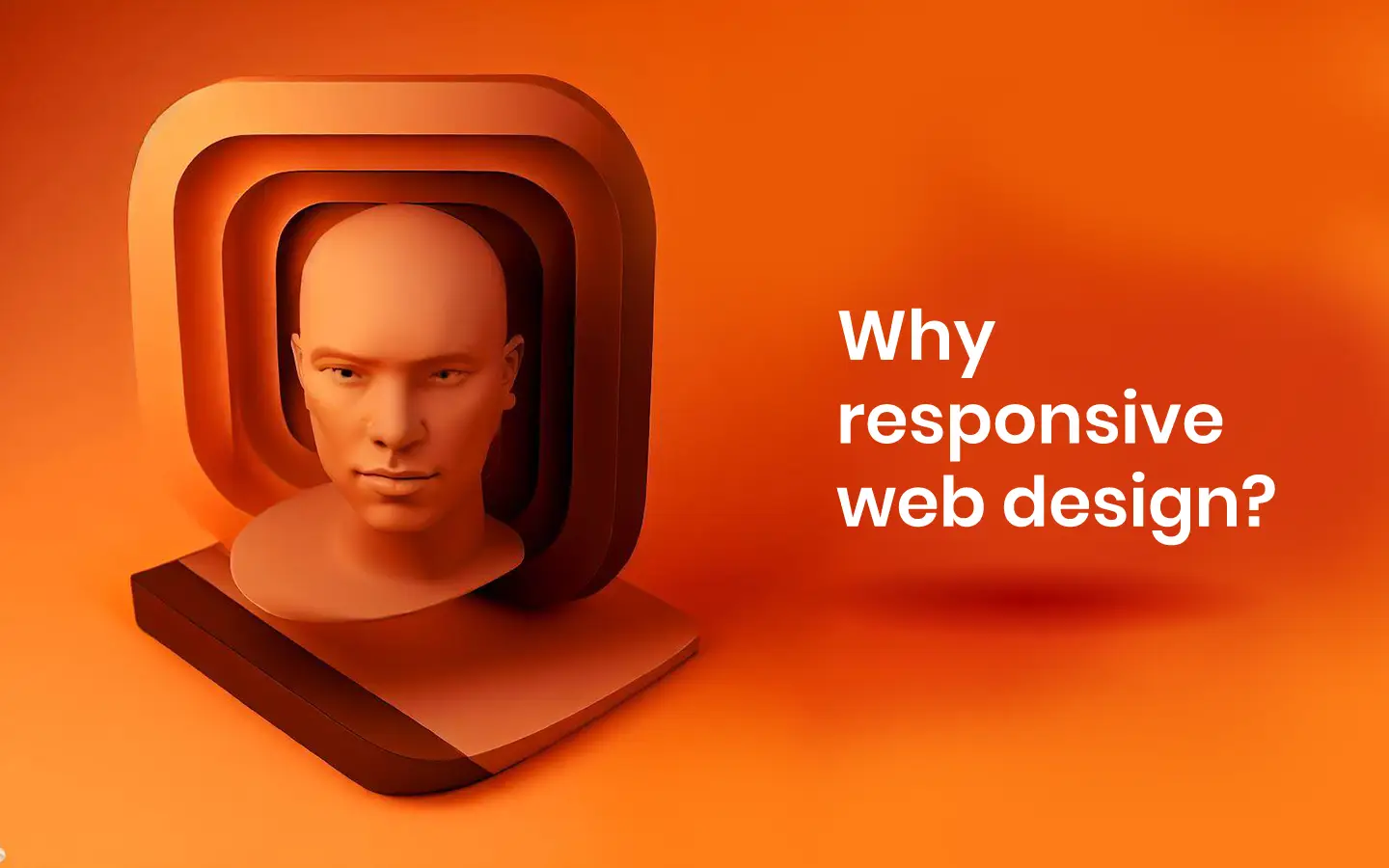 Mobile first? Why? -Importance of Responsive Web Design